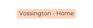 Vossington Home