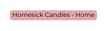 Homesick Candles Home