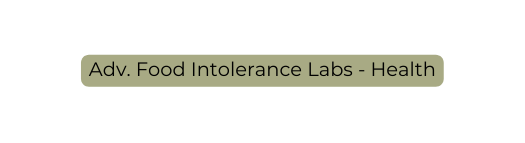 Adv Food Intolerance Labs Health